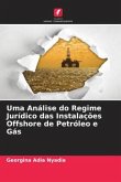 Uma Análise do Regime Jurídico das Instalações Offshore de Petróleo e Gás