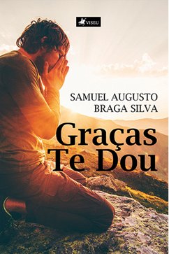 Grac¸as Te Dou (eBook, ePUB) - Silva, Samuel Augusto Braga