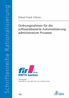 Ordnungsrahmen für die softwarebasierte Automatisierung administrativer Prozesse (eBook, PDF) - Götzen, Rafael Frank