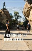 Performing the jumbled city (eBook, ePUB)