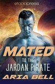 Mated to the Jardan Pirate (Galactic Alien Mates, #3) (eBook, ePUB)