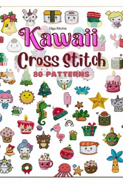 Kawaii Cross Stitch 80 Patterns (Cross Stitch Books, #2) (eBook, ePUB) - Ritchie, Olga