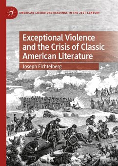 Exceptional Violence and the Crisis of Classic American Literature (eBook, PDF) - Fichtelberg, Joseph