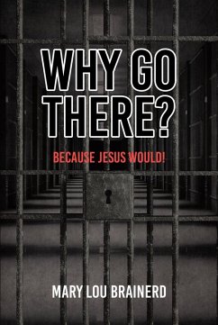 Why Go There? (eBook, ePUB) - Brainerd, Mary Lou Why Go There? (eBook, ePUB) - Brainerd, Mary Lou