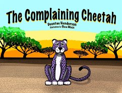 The Complaining Cheetah (eBook, ePUB) - Henderson, Deontae; Maze, Shea