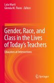 Gender, Race, and Class in the Lives of Today¿s Teachers