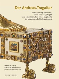 Cover Der Andreas-Tragaltar - Restaurierungsgeschichte, offene Forschungsfragen und Neupräsentation eines Hauptwerks der ottonischen Goldschmiedekunst