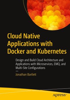Cloud Native Applications with Docker and Kubernetes - Bartlett, Jonathan