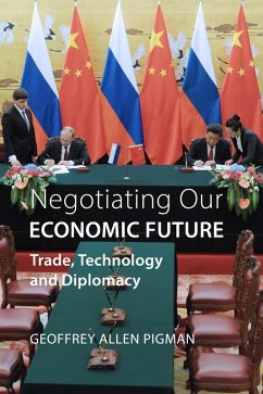 Negotiating Our Economic Future (eBook, ePUB) - Pigman, Geoffrey Allen