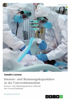 Intensiv- und Beatmungskapazitäten in der Universitätsmedizin. Prozess- und Ablauforganisation während der Corona-Pandemie (eBook, PDF)