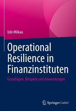 Operational Resilience in Finanzinstituten (eBook, PDF) - Milkau, Udo
