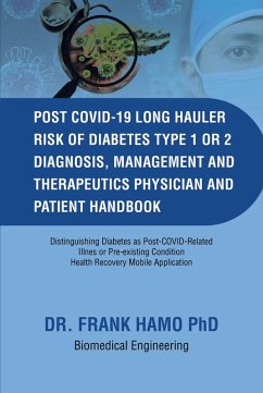 Post COVID 19 Long Hauler Risk of Diabetes Type One or Two Diagnosis, Management & Therapeutics Physician and Patient Handbook (eBook, ePUB) - Frank Hamo Biomedical Engineering