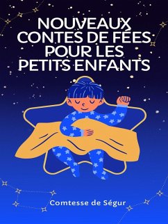 Nouveaux contes de fées pour les petits enfants (eBook, ePUB) - Ségur, Comtesse de