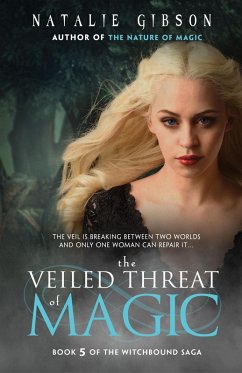 The Veiled Threat of Magic (Witchbound, #5) (eBook, ePUB) - Gibson, Natalie