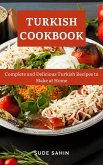 Turkish Cookbook : Complete and Delicious Turkish Recipes to Make at Home (eBook, ePUB)