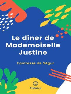 Le dîner de Mademoiselle Justine (eBook, ePUB) - Ségur, Comtesse de