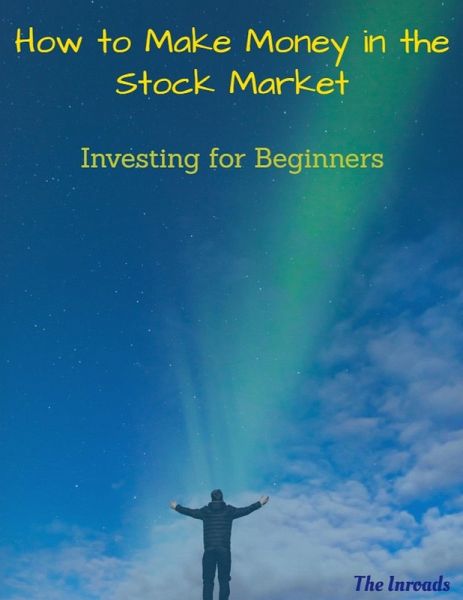 How to Make Money in the Stock Market (eBook, ePUB)