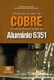 Influência do teor de cobre na usinabilidade da liga de alumínio 6351 (eBook, ePUB)