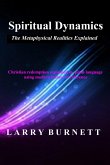 Spiritual Dynamics: The Metaphysical Realities Explained (eBook, ePUB)