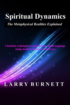 Spiritual Dynamics: The Metaphysical Realities Explained (eBook, ePUB) - Burnett, Larry