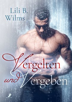 Vergelten und Vergeben (eBook, ePUB) - Wilms, Lili B.