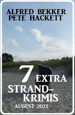 7 Extra Strandkrimis August 2022 (eBook, ePUB) - Bekker, Alfred; Hackett, Pete