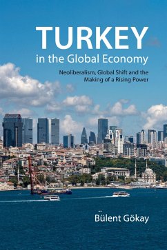 Turkey in the Global Economy (eBook, ePUB) - Gökay, Bülent
