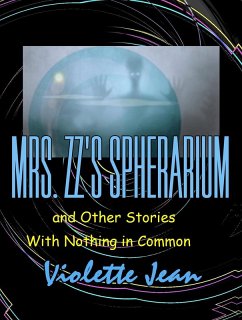 Cover Mrs.ZZ's Spherarium and Other Stories with Nothing in Common (eBook, ePUB)