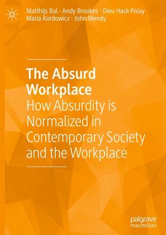 The Absurd Workplace - Bal, Matthijs;Brookes, Andy;Hack-Polay, Dieu