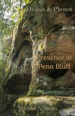 Cover Haikus and Photos: Presence at Penn Bluff (Stone Formation at Penn Bluff, #1) (eBook, ePUB)