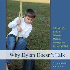 Cover Why Dylan Doesn't Talk: A Real-Life Look at Selective Mutism Through the Eyes of a Child (eBook, ePUB)