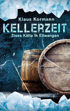Kellerzeit (eBook, ePUB) - Kormann, Klaus; Kormann, Klaus
