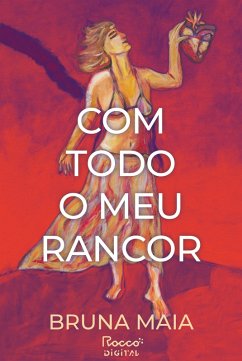 Com todo o meu rancor (eBook, ePUB) - Maia, Bruna