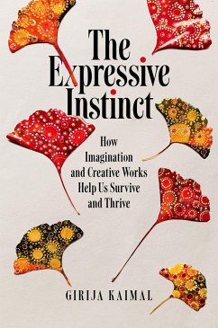 The Expressive Instinct (eBook, PDF) - Kaimal, Girija