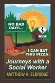 No Bad Days . . . I Can Eat This Pizza: Journeys with a Social Worker (eBook, ePUB)