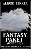 Fantasy Paket August 2022 - 1000 Seiten fantastische Spannung (eBook, ePUB)