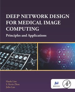 Deep Network Design for Medical Image Computing (eBook, ePUB) - Liao, Haofu; Zhou, S. Kevin; Luo, Jiebo