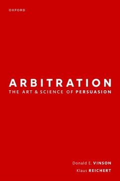 Arbitration: the Art & Science of Persuasion (eBook, PDF) - Vinson, Donald; Reichert, Klaus