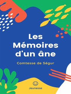 Les Mémoires d'un âne (eBook, ePUB) - Ségur, Comtesse de