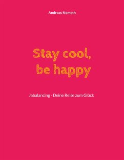 Stay cool, be happy (eBook, ePUB) - Nemeth, Andreas