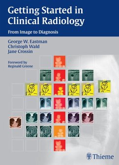 Getting Started in Clinical Radiology (eBook, ePUB) - Eastman, George W.; Wald, Christoph; Crossin, Jane
