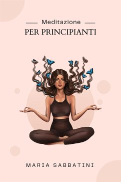 Meditazione Per Principianti (eBook, ePUB) - Sabbatini, Maria