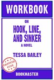 Workbook on Hook, Line, and Sinker: A Novel by Tessa Bailey   Discussions Made Easy (eBook, ePUB)