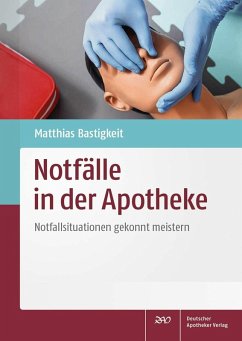 Notfälle in der Apotheke (eBook, PDF) - Bastigkeit, Matthias