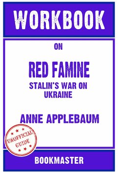 Workbook on Red Famine: Stalin's War on Ukraine by Anne Applebaum   Discussions Made Easy (eBook, ePUB) - BookMaster, BookMaster