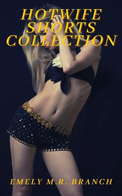 HotWife Shorts Collection (eBook, ePUB) - Branch, Emely