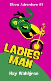 Ladies' Man (Elbow Chronicles, #1) (eBook, ePUB)