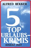 5 Top Urlaubskrimis August 2022 (eBook, ePUB)