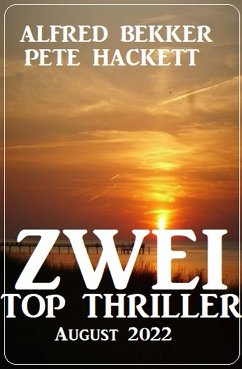 Zwei Top Thriller August 2022 (eBook, ePUB) - Bekker, Alfred; Hackett, Pete