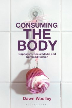 Consuming the Body (eBook, ePUB) - Woolley, Dawn